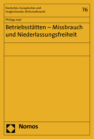 Buchcover Betriebsstätten - Missbrauch und Niederlassungsfreiheit | Philipp Jost | EAN 9783832977191 | ISBN 3-8329-7719-8 | ISBN 978-3-8329-7719-1