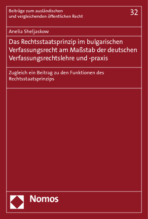 Buchcover Das Rechtsstaatsprinzip im bulgarischen Verfassungsrecht am Maßstab der deutschen Verfassungsrechtslehre und -praxis | Anelia Sheljaskow | EAN 9783832977245 | ISBN 3-8329-7724-4 | ISBN 978-3-8329-7724-5