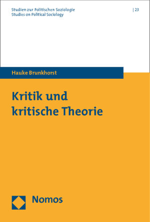 Buchcover Kritik und kritische Theorie | Hauke Brunkhorst | EAN 9783832977689 | ISBN 3-8329-7768-6 | ISBN 978-3-8329-7768-9