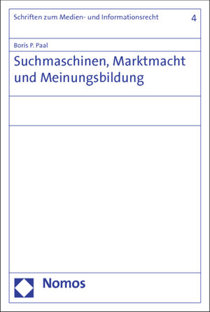 Buchcover Suchmaschinen, Marktmacht und Meinungsbildung | Boris P. Paal | EAN 9783832978310 | ISBN 3-8329-7831-3 | ISBN 978-3-8329-7831-0