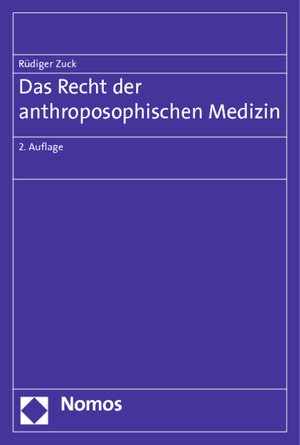 Buchcover Das Recht der anthroposophischen Medizin | Rüdiger Zuck | EAN 9783832978341 | ISBN 3-8329-7834-8 | ISBN 978-3-8329-7834-1