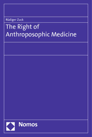 Buchcover The Right of Anthroposophic Medicine | Rüdiger Zuck | EAN 9783832979027 | ISBN 3-8329-7902-6 | ISBN 978-3-8329-7902-7