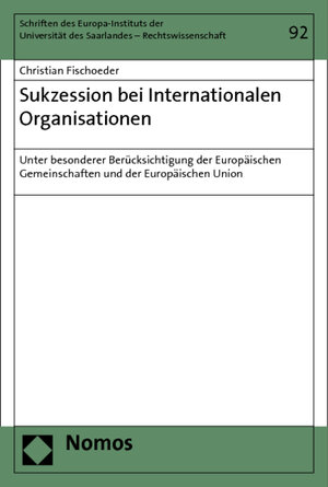 Buchcover Sukzession bei Internationalen Organisationen | Christian Fischoeder | EAN 9783832980092 | ISBN 3-8329-8009-1 | ISBN 978-3-8329-8009-2