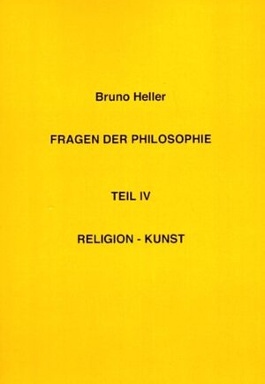 Buchcover Fragen der Philosophie Teil IV | Bruno Heller | EAN 9783833003752 | ISBN 3-8330-0375-8 | ISBN 978-3-8330-0375-2