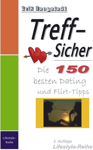 Buchcover Treff-Sicher. Die 150 besten Dating- und Flirt-Tipps | Erik Tengstedt | EAN 9783833010446 | ISBN 3-8330-1044-4 | ISBN 978-3-8330-1044-6