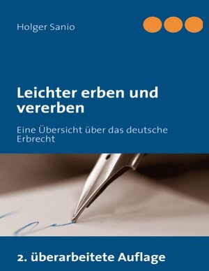 Leichter erben und vererben: Eine Übersicht über das deutsche Erbrecht