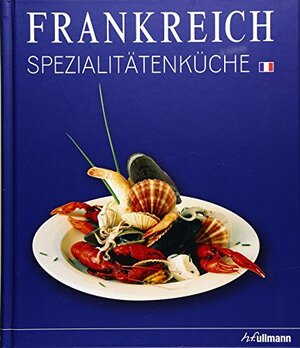 Buchcover Frankreich Spezialitätenküche | André Dominé | EAN 9783833155697 | ISBN 3-8331-5569-8 | ISBN 978-3-8331-5569-7