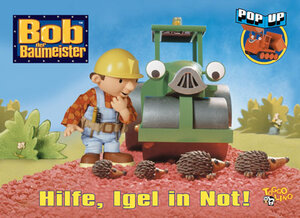 Bob der Baumeister. Pop-up-Buch 01. Hilfe, Igel in Not!