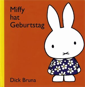 Miffy, Bd.1 : Miffy hat Geburtstag