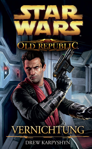 Buchcover Star Wars The Old Republic, Band 4: Vernichtung | Drew Karpyshyn | EAN 9783833226861 | ISBN 3-8332-2686-2 | ISBN 978-3-8332-2686-1