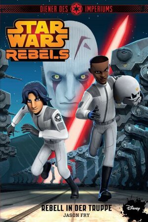 Buchcover STAR WARS Rebels | Jason Fry | EAN 9783833231599 | ISBN 3-8332-3159-9 | ISBN 978-3-8332-3159-9