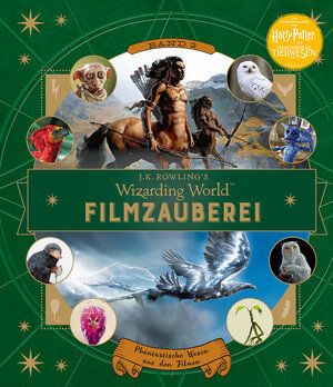 Buchcover J. K. Rowlings magische Welt: Wizarding World™: Filmzauberei, Band 2: Phantastische Wesen aus den Filmen | Ramin Zahed | EAN 9783833234262 | ISBN 3-8332-3426-1 | ISBN 978-3-8332-3426-2
