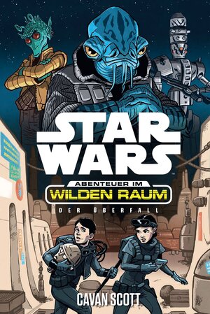 Buchcover Star Wars Abenteuer im Wilden Raum 3: Der Überfall | Cavan Scott | EAN 9783833234514 | ISBN 3-8332-3451-2 | ISBN 978-3-8332-3451-4