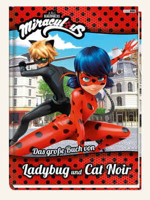 Buchcover Miraculous: Das große Buch von Ladybug und Cat Noir  | EAN 9783833236129 | ISBN 3-8332-3612-4 | ISBN 978-3-8332-3612-9