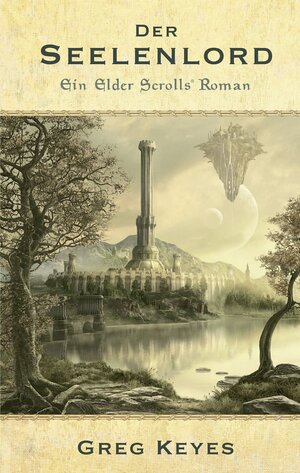 Buchcover The Elder Scrolls: Der Seelenlord | Greg Keyes | EAN 9783833237089 | ISBN 3-8332-3708-2 | ISBN 978-3-8332-3708-9