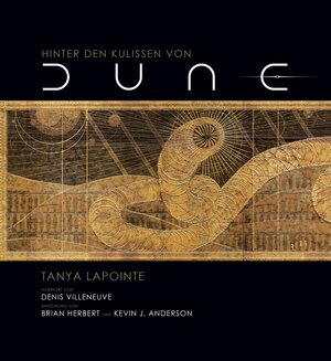 Buchcover Hinter den Kulissen von Dune | Tanya Lapointe | EAN 9783833240959 | ISBN 3-8332-4095-4 | ISBN 978-3-8332-4095-9