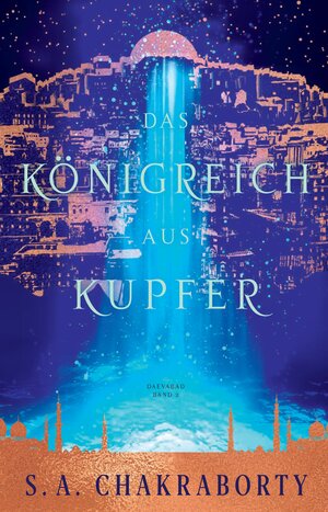 Buchcover Das Königreich aus Kupfer | S. A. Chakraborty | EAN 9783833241772 | ISBN 3-8332-4177-2 | ISBN 978-3-8332-4177-2