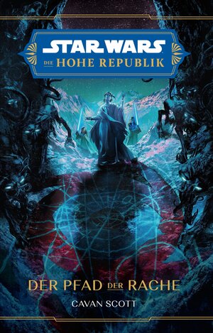 Buchcover Star Wars: Die Hohe Republik - Der Pfad der Rache | Cavan Scott | EAN 9783833243387 | ISBN 3-8332-4338-4 | ISBN 978-3-8332-4338-7