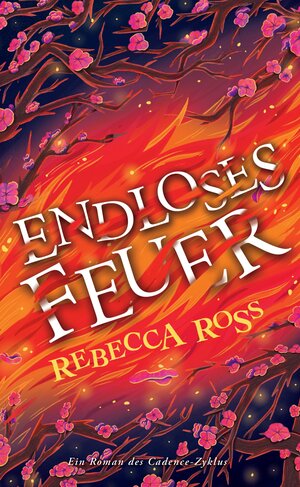 Buchcover Endloses Feuer (Cadence-Zyklus 2) | Rebecca Ross | EAN 9783833244018 | ISBN 3-8332-4401-1 | ISBN 978-3-8332-4401-8