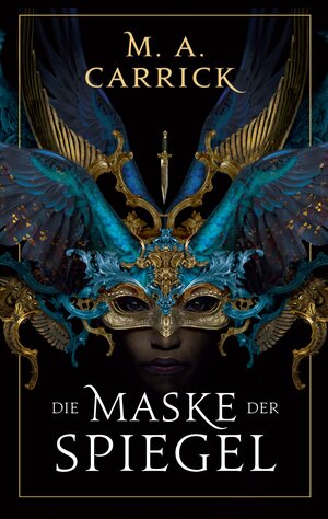 Buchcover Die Maske der Spiegel | M. A. Carrick | EAN 9783833244858 | ISBN 3-8332-4485-2 | ISBN 978-3-8332-4485-8