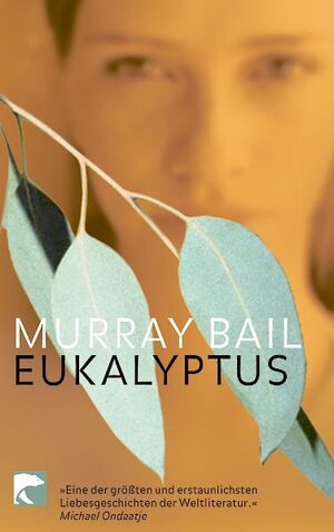 Buchcover Eukalyptus | Murray Bail | EAN 9783833303845 | ISBN 3-8333-0384-0 | ISBN 978-3-8333-0384-5