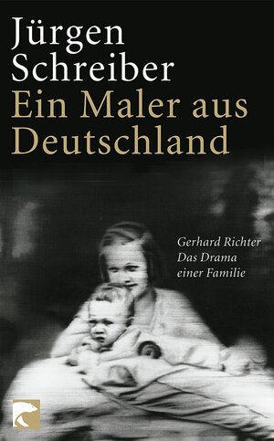 Ein Maler aus Deutschland: Gerhard Richter. Das Drama einer Familie