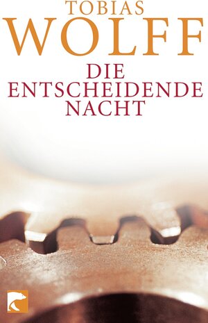 Buchcover Die entscheidende Nacht | Tobias Wolff | EAN 9783833305108 | ISBN 3-8333-0510-X | ISBN 978-3-8333-0510-8