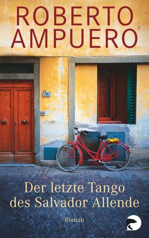 Buchcover Der letzte Tango des Salvador Allende | Roberto Ampuero | EAN 9783833309618 | ISBN 3-8333-0961-X | ISBN 978-3-8333-0961-8