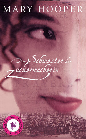 Buchcover Die Schwester der Zuckermacherin | Mary Hooper | EAN 9783833350184 | ISBN 3-8333-5018-0 | ISBN 978-3-8333-5018-4