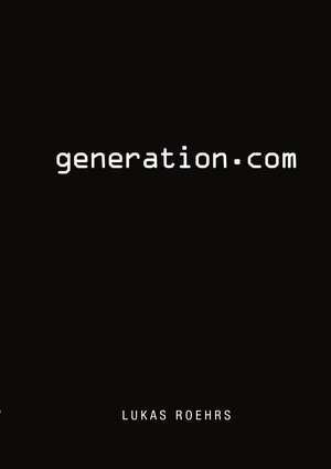 Buchcover Generation.com | Birte Röhrs | EAN 9783833400018 | ISBN 3-8334-0001-3 | ISBN 978-3-8334-0001-8