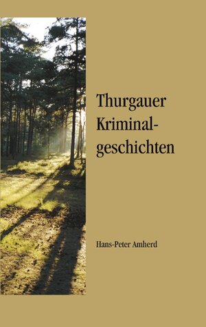 Thurgauer Kriminalgeschichten