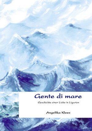 Gente di mare: Geschichte einer Liebe in Ligurien