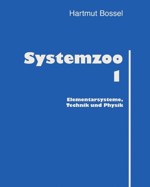 Systemzoo 1: Elementarsysteme, Technik und Physik