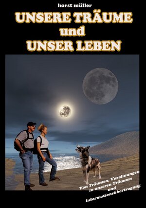 Buchcover Unsere Träume und unser Leben | Horst Müller | EAN 9783833413582 | ISBN 3-8334-1358-1 | ISBN 978-3-8334-1358-2