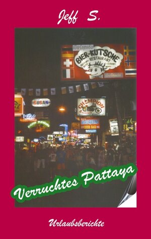 Verruchtes Pattaya: Urlaubsberichte