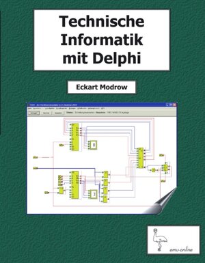 Technische Informatik mit Delphi: für Unterricht und Selbststudium