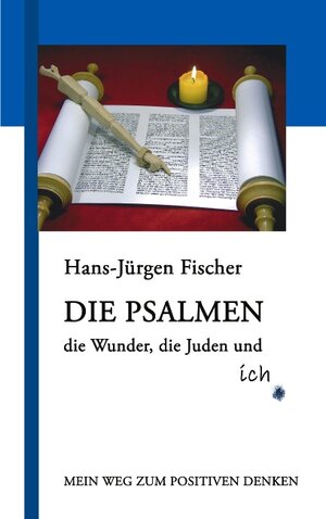 Buchcover Die Psalmen, die Wunder, die Juden und ich | Hans-Jürgen Fischer | EAN 9783833419362 | ISBN 3-8334-1936-9 | ISBN 978-3-8334-1936-2