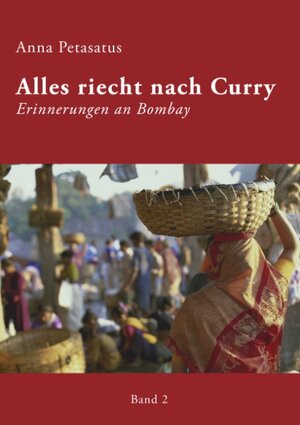 Alles riecht nach Curry, Band 2: Erinnerungen an Bombay