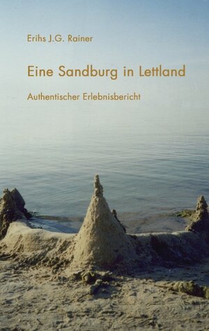 Eine Sandburg in Lettland