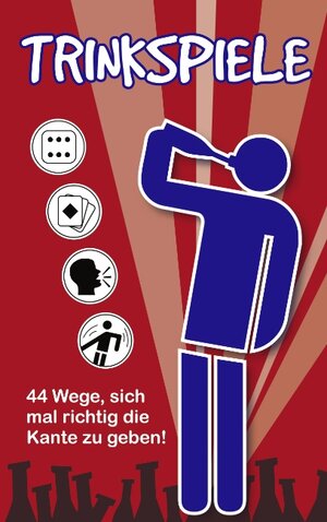 Trinkspiele: 44 Wege, sich mal richtig die Kante zu geben!