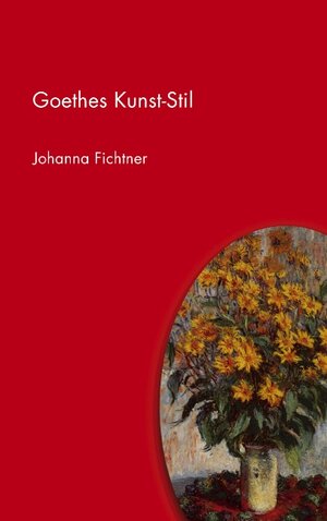 Buchcover Goethes Kunst-Stil | Johanna Fichtner | EAN 9783833427879 | ISBN 3-8334-2787-6 | ISBN 978-3-8334-2787-9