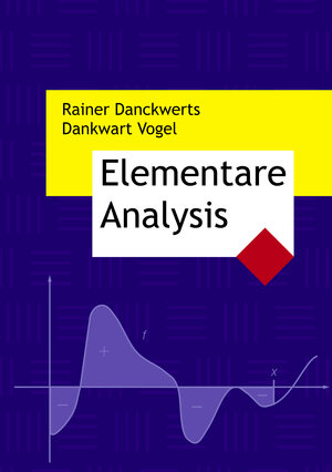 Buchcover Elementare Analysis | Rainer Danckwerts | EAN 9783833431258 | ISBN 3-8334-3125-3 | ISBN 978-3-8334-3125-8