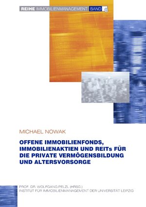 Offene Immobilienfonds, Immobilienaktien und REITs für die private Vermögensbildung und Altersvorsorge