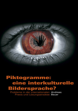 Buchcover Piktogramme: eine interkulturelle Bildersprache? | Andreas C. Bauer | EAN 9783833438530 | ISBN 3-8334-3853-3 | ISBN 978-3-8334-3853-0