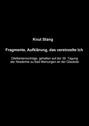 Buchcover Fragmente, Aufklärung, das vereinzelte Ich | Knut Stang | EAN 9783833441608 | ISBN 3-8334-4160-7 | ISBN 978-3-8334-4160-8
