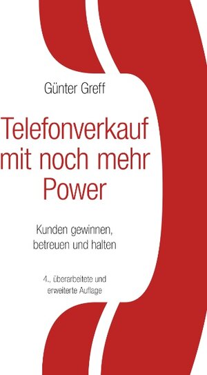 Telefonverkauf mit noch mehr Power: Kunden gewinnen, betreuen und halten