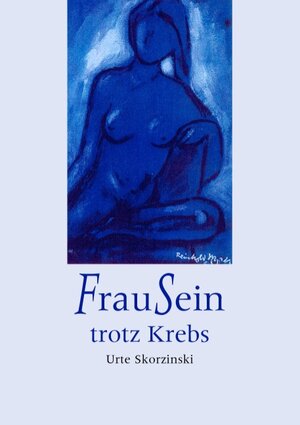 Buchcover FrauSein trotz Krebs | Urte Skorzinski | EAN 9783833442780 | ISBN 3-8334-4278-6 | ISBN 978-3-8334-4278-0
