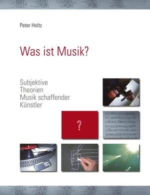 Was ist Musik ?: Subjektive Theorien Musik schaffender  Künstler