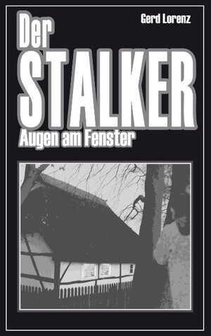 Buchcover Der Stalker | Gerd Lorenz | EAN 9783833452833 | ISBN 3-8334-5283-8 | ISBN 978-3-8334-5283-3