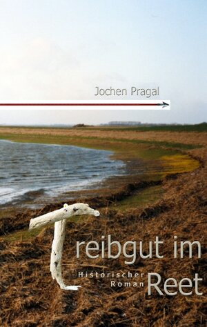 Buchcover Treibgut im Reet | Jochen Pragal | EAN 9783833455094 | ISBN 3-8334-5509-8 | ISBN 978-3-8334-5509-4